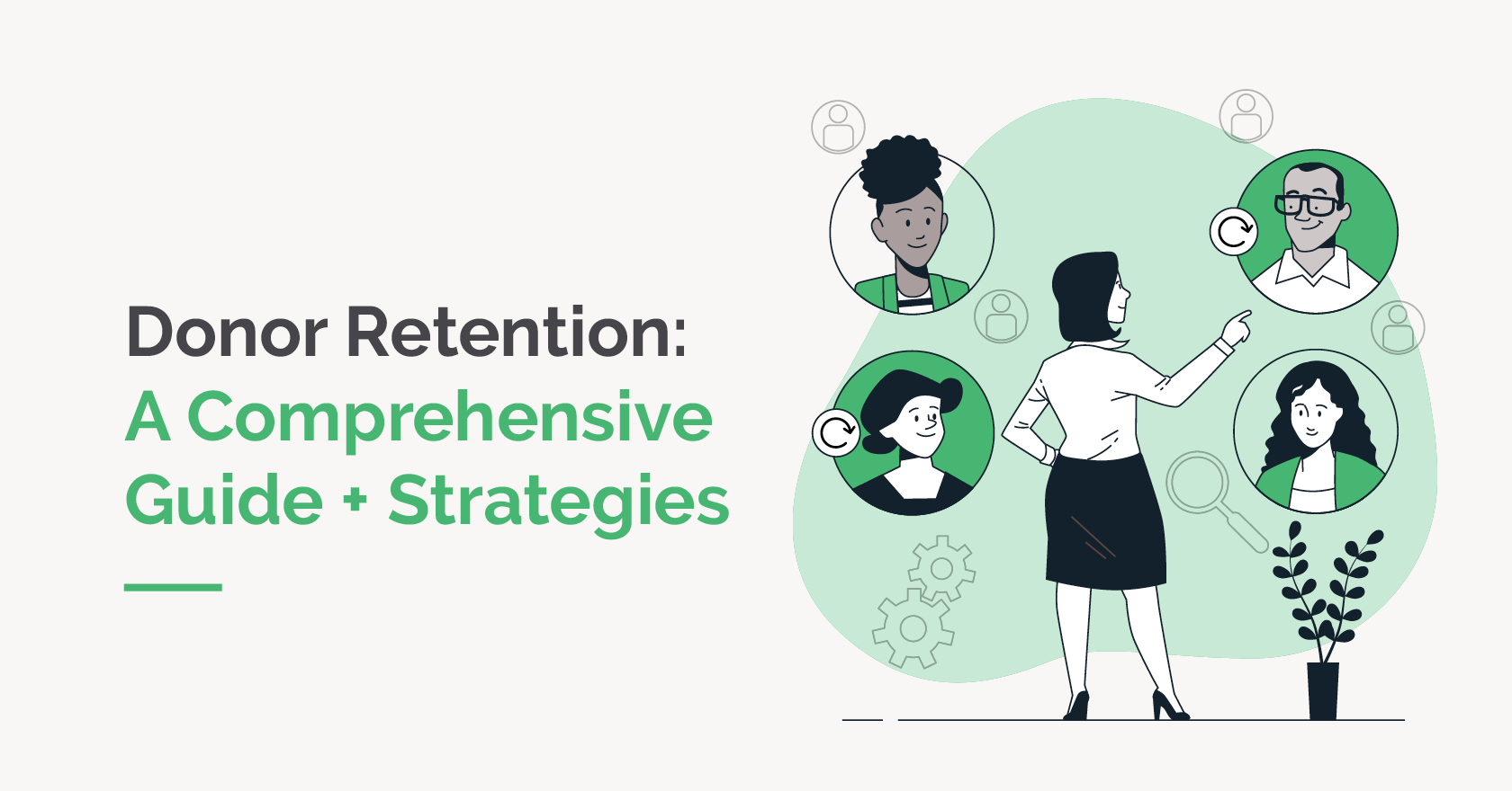 This article discusses donor retention basics and strategies you can use to strengthen your donor relationships