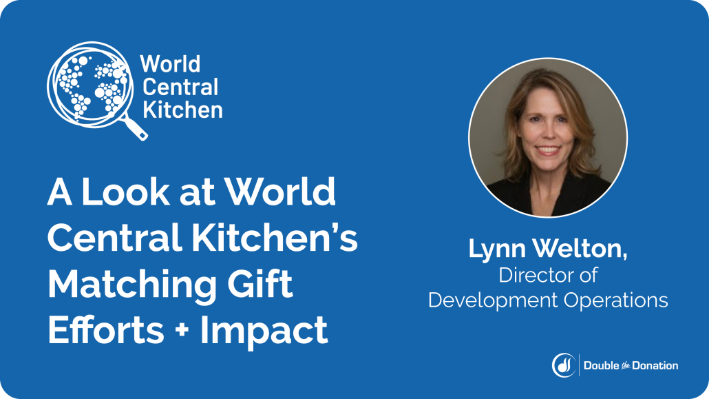 See how World Central Kitchen has boosted matching gifts.